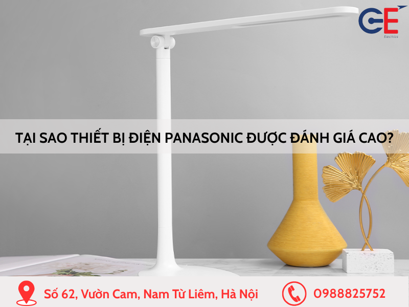 Tại sao thiết bị điện Panasonic được đánh giá cao?