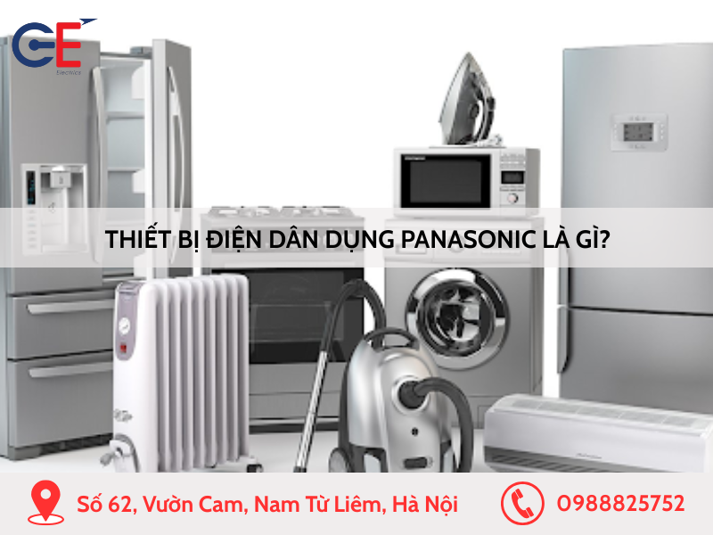 Thiết bị điện dân dụng Panasonic là gì?