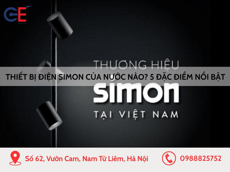 Thiết bị điện Simon của nước nào? 5 Đặc điểm nổi bật