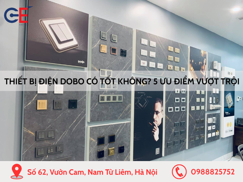 Thiết bị điện Dobo có tốt không? 5 ưu điểm vượt trội