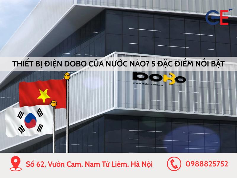Thiết bị điện Dobo của nước nào? 5 đặc điểm vượt trội