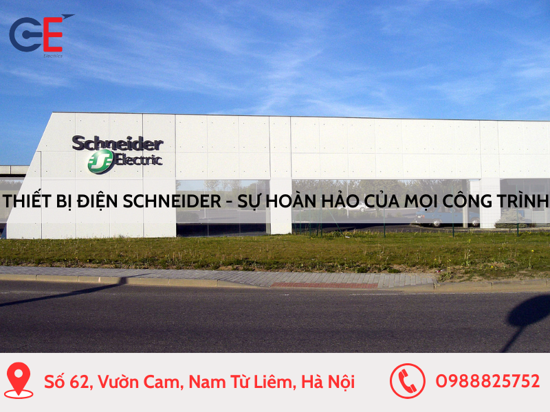 Thiết bị điện Schneider - Lựa chọn hoàn hảo của mọi công trình
