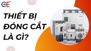 Thiết bị đóng cắt là gì