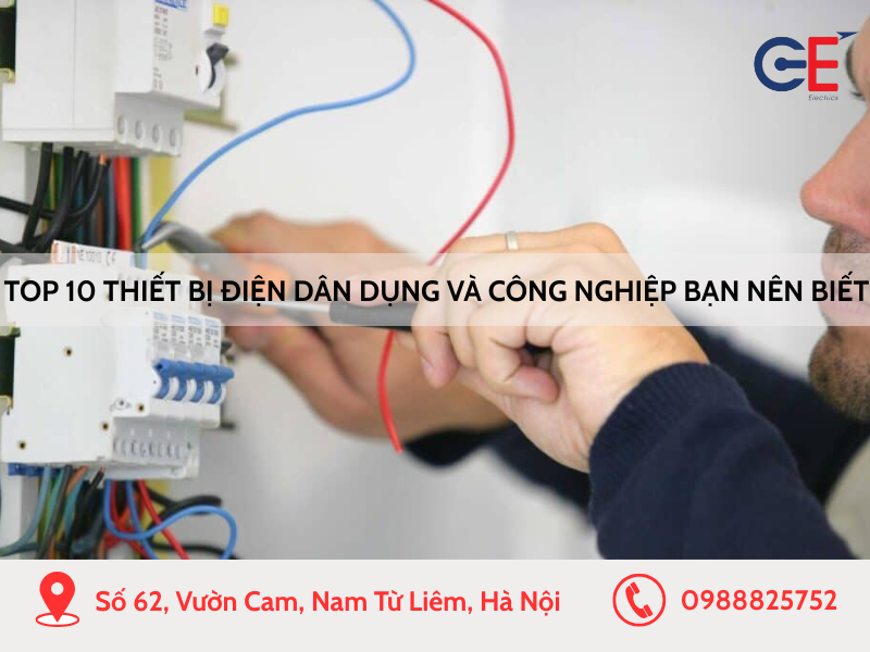 Top 10 thiết bị điện dân dụng và công nghiệp phổ biến