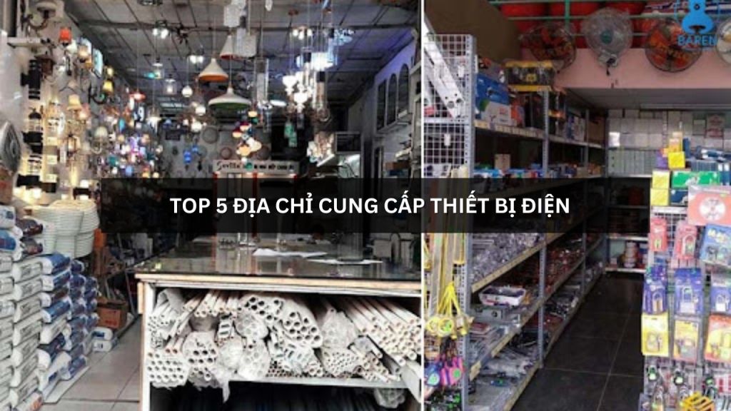 Top 5 địa chỉ cung cấp thiết bị điện chính hãng trên toàn quốc