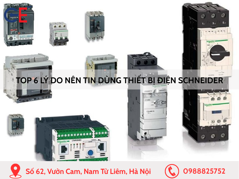 Top 6 lý do nên tin dùng thiết bị điện Schneider