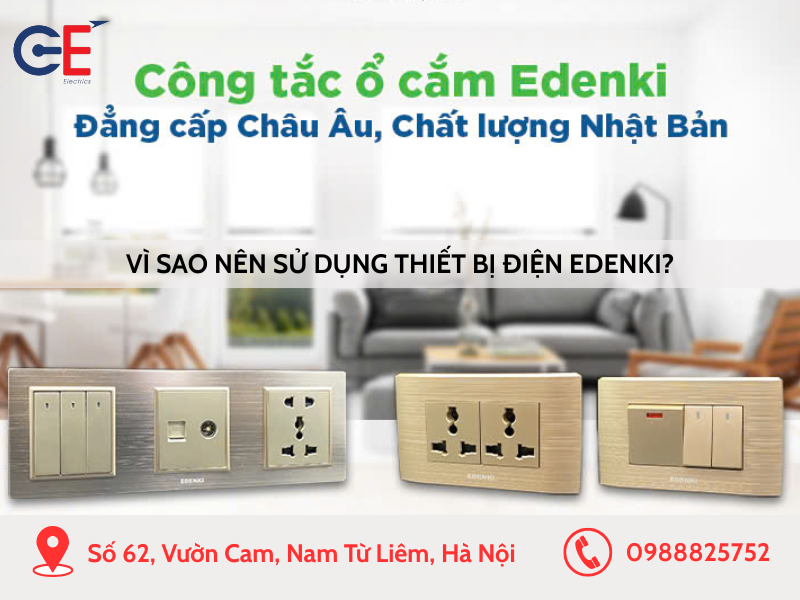 Vì sao nên sử dụng thiết bị điện Edenki?