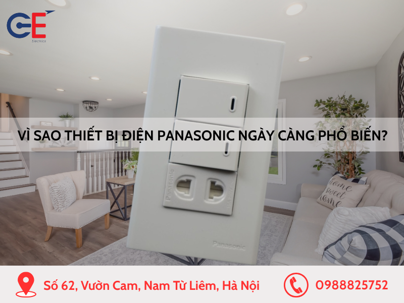 Vì sao thiết bị điện Panasonic ngày càng phổ biến?